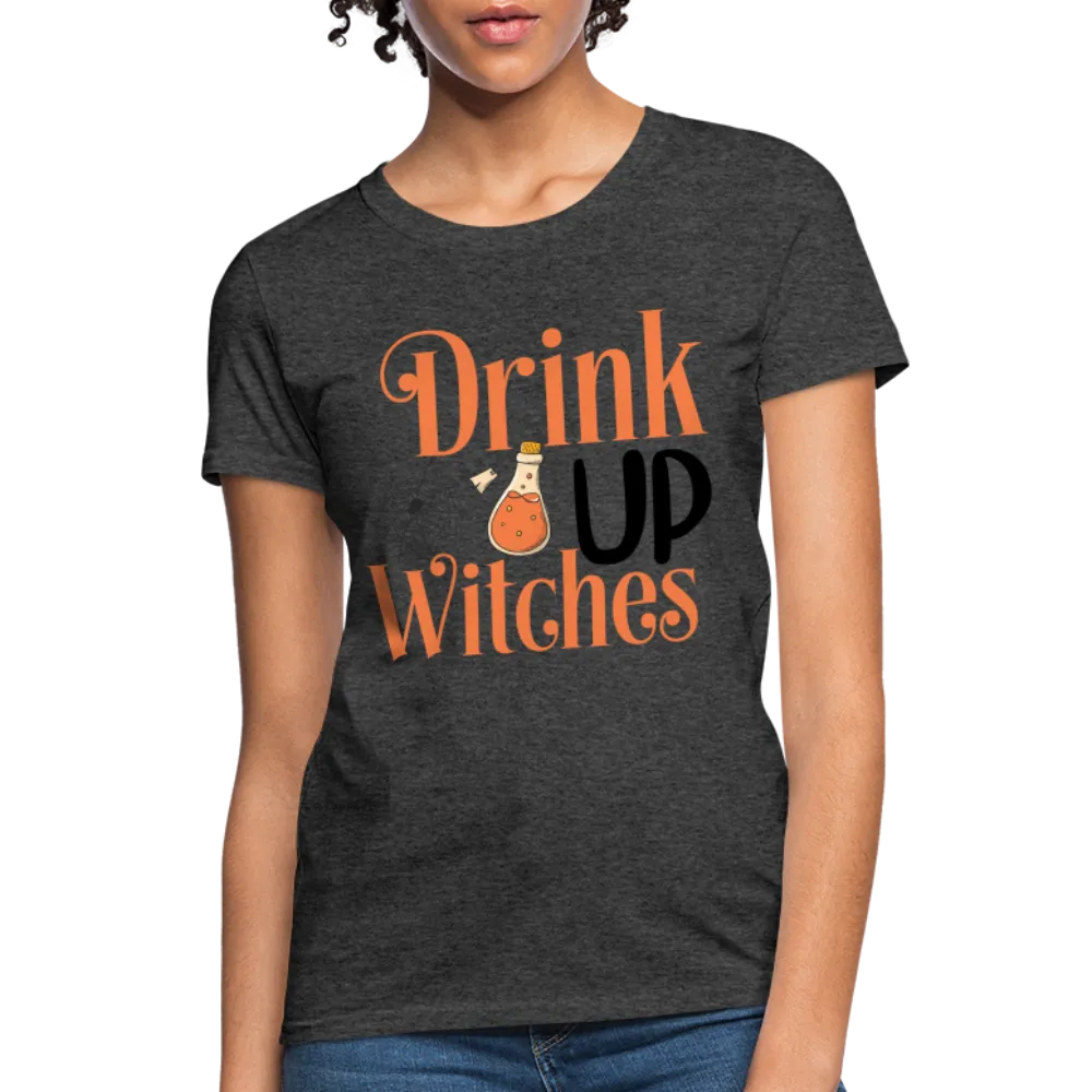 Drink Up Witches Women's Contoured T-Shirt