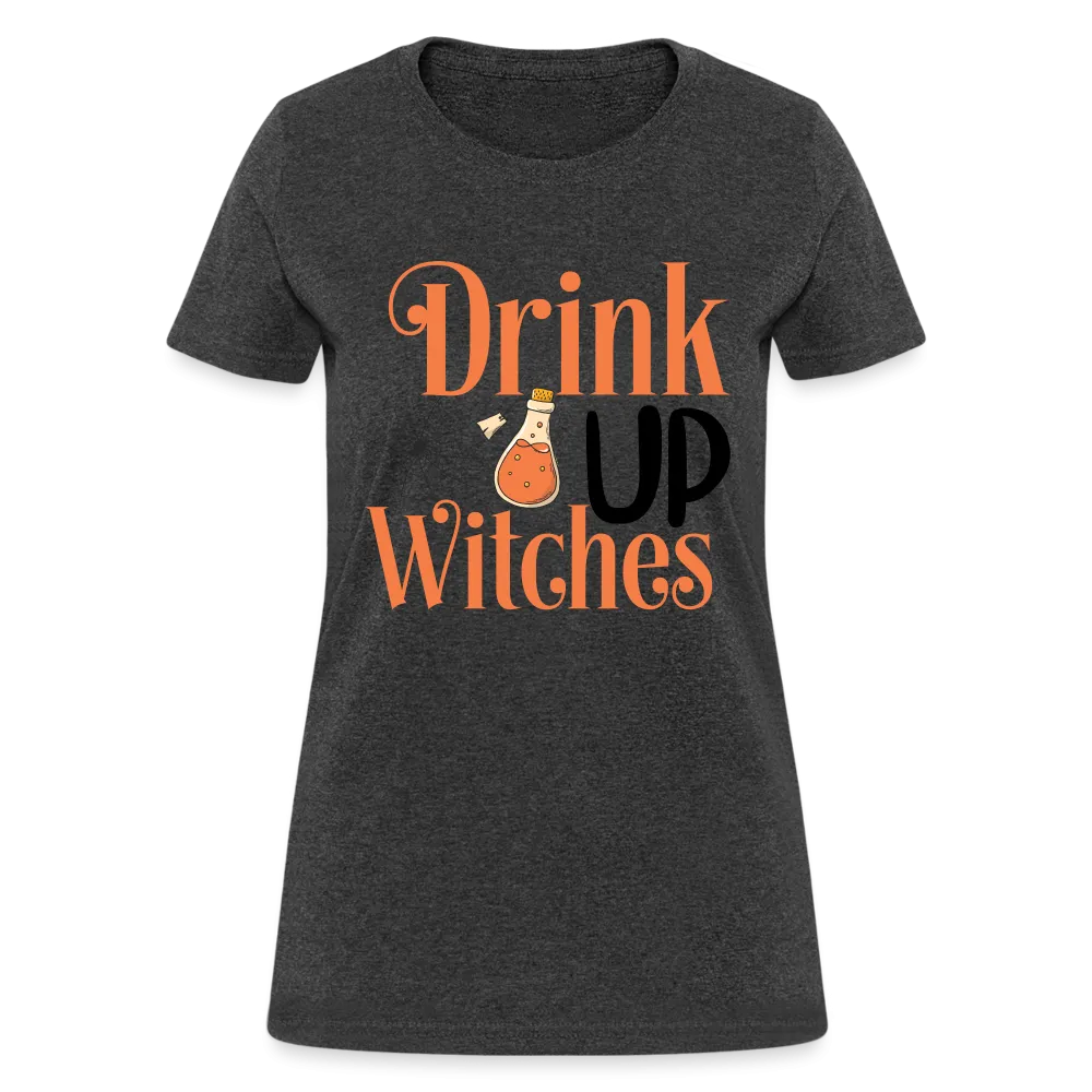 Drink Up Witches Women's Contoured T-Shirt