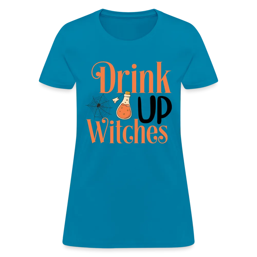 Drink Up Witches Women's Contoured T-Shirt
