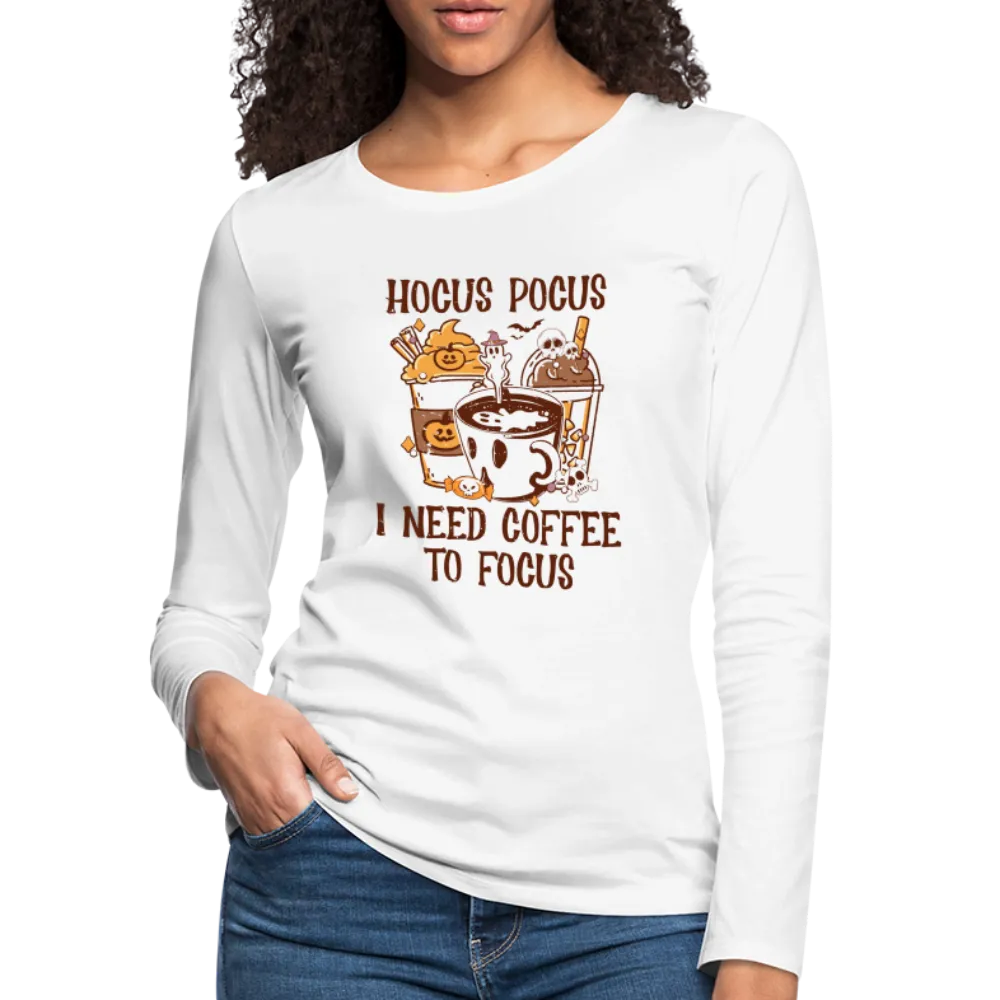 Hocus Pocus I Need Coffee To Focus Women's Long Sleeve T-Shirt