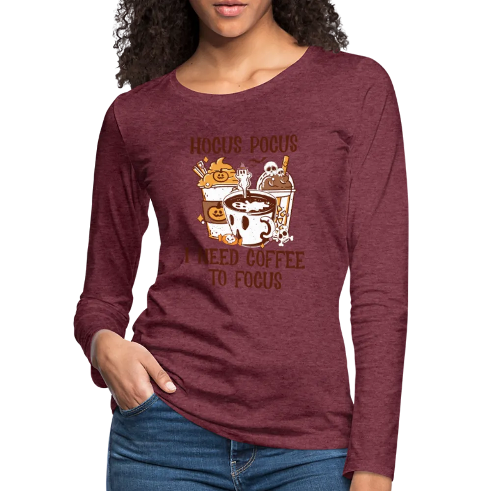 Hocus Pocus I Need Coffee To Focus Women's Long Sleeve T-Shirt