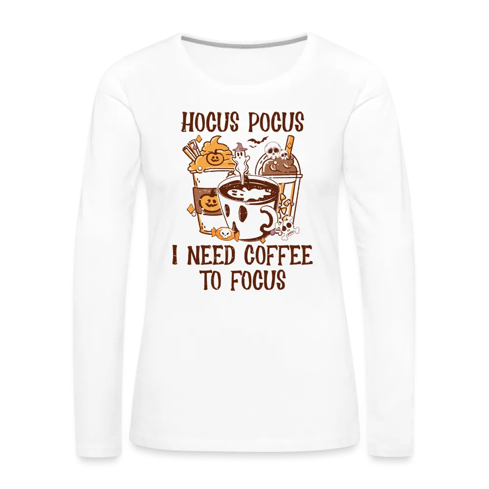 Hocus Pocus I Need Coffee To Focus Women's Long Sleeve T-Shirt
