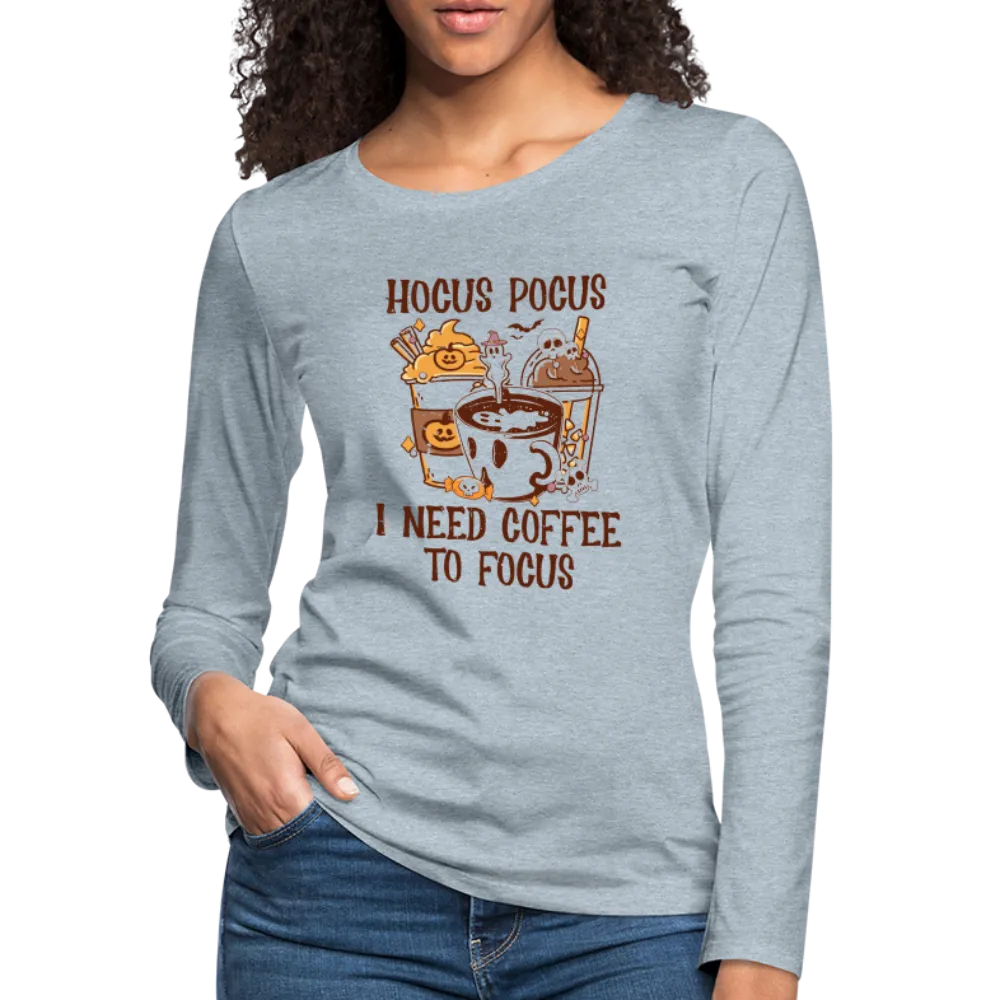 Hocus Pocus I Need Coffee To Focus Women's Long Sleeve T-Shirt