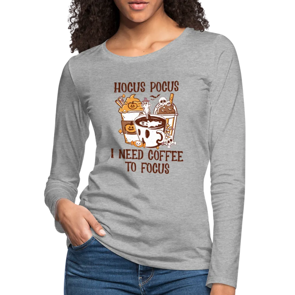 Hocus Pocus I Need Coffee To Focus Women's Long Sleeve T-Shirt
