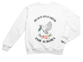 Toddler Girls Custom Name Sweatshirt with Peace on Earth Text for Girls
